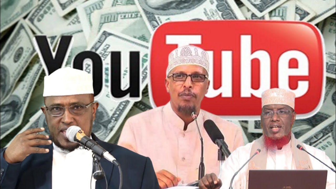 Lacagaha Youtube-ka laga sameeyo ma xalaal baa? Shiikh Dirir, Shiikh Shibile, Shiikh Umal