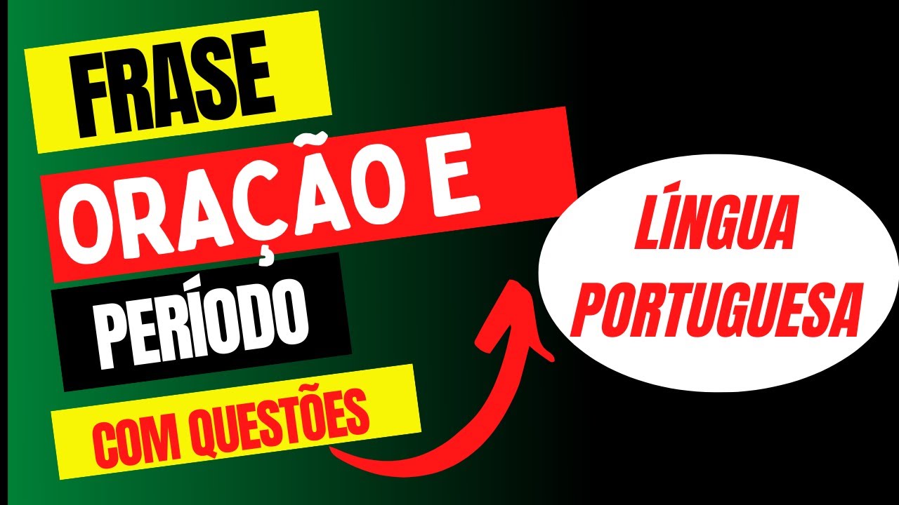FRASE, ORAÇÃO E PERÍODO | QUESTÕES COMENTADAS  | PORTUGUÊS PARA CONCURSO