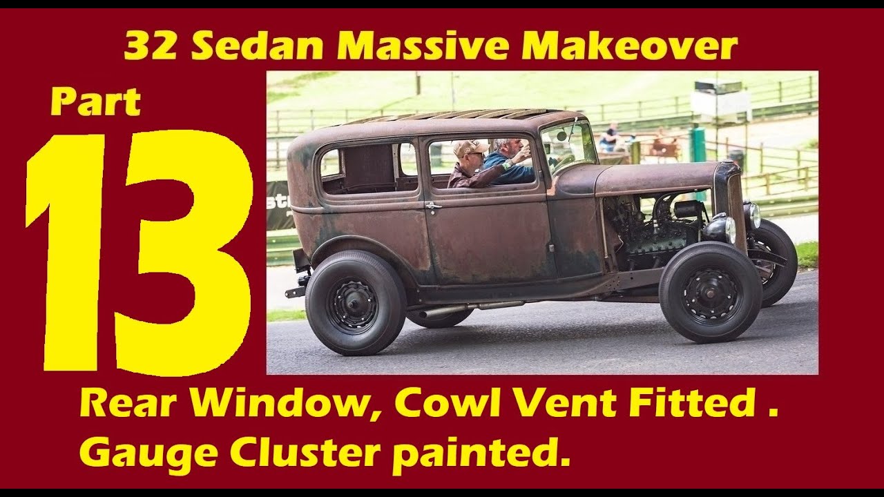 Rear Window fitment! Plus Gauge cluster and Cowl Vent Fixin's. Mart's 32 Sedan makeover Pt 13!