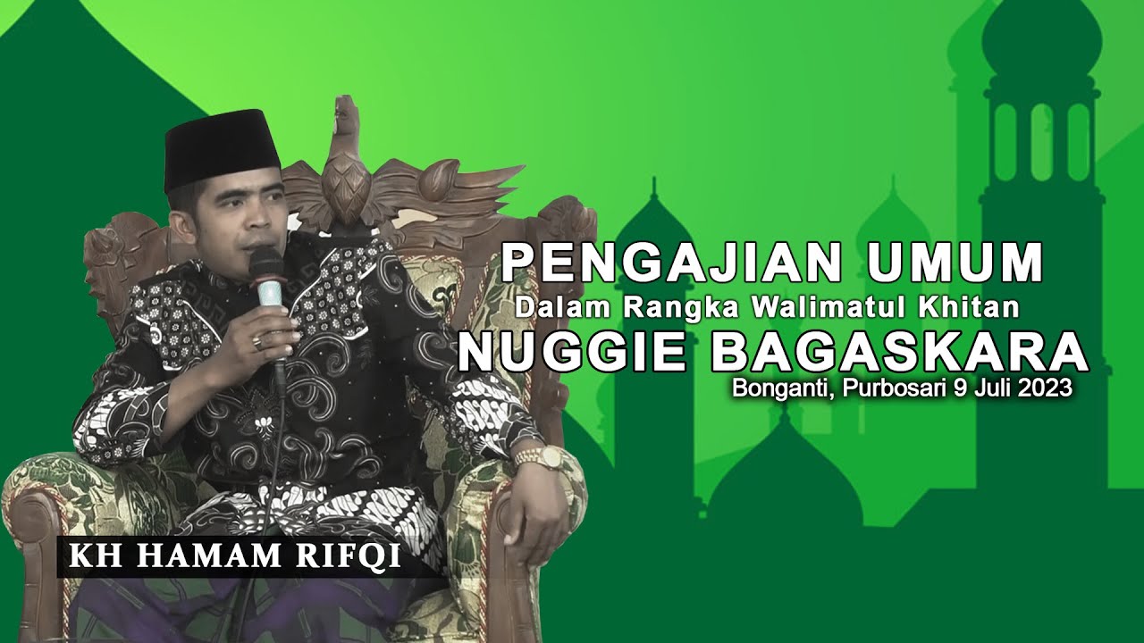 LIVE PENGAJIAN KH HAMAM RIFQI || WALIMATUL KHITAN NUGGIE BAGASKARA