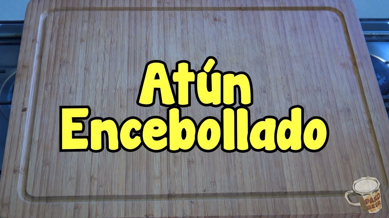Atún Encebollado · Tonyina amb Ceba · Tuna with Onions | Cocina Musical #51