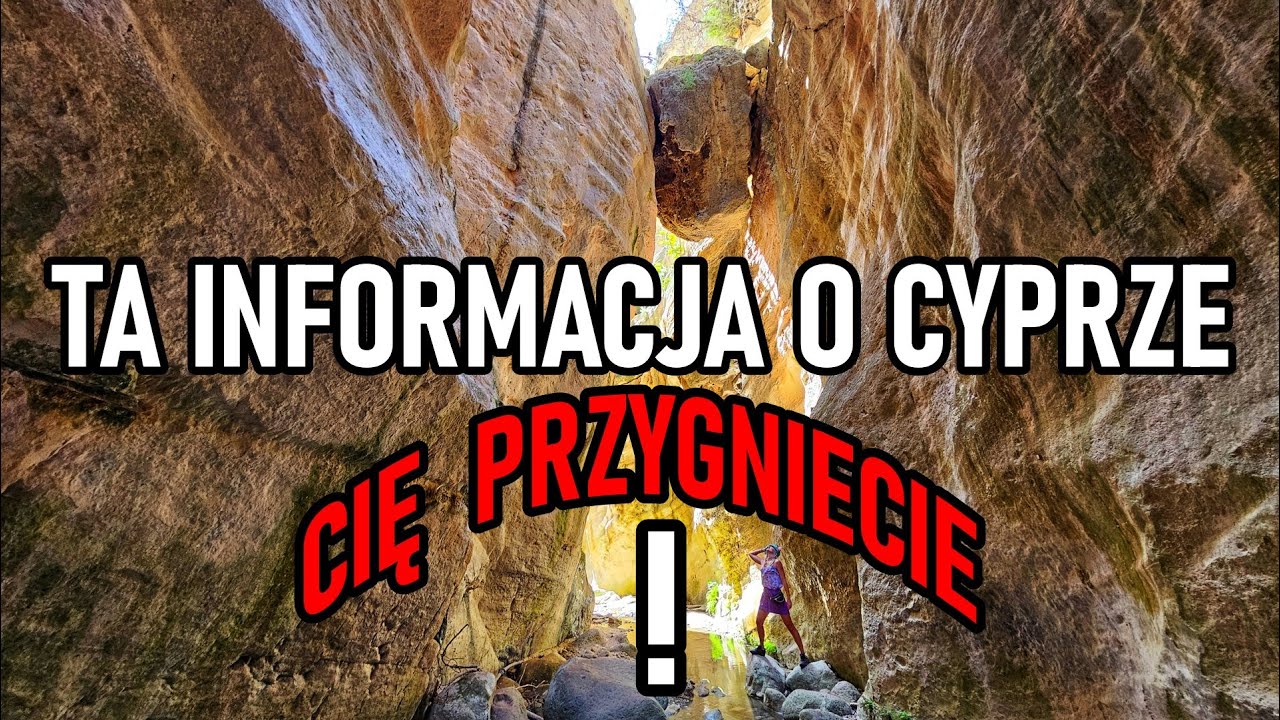 Warto o tym wiedzieć przed przyjazdem. Cypr Pafos, Avakas 287