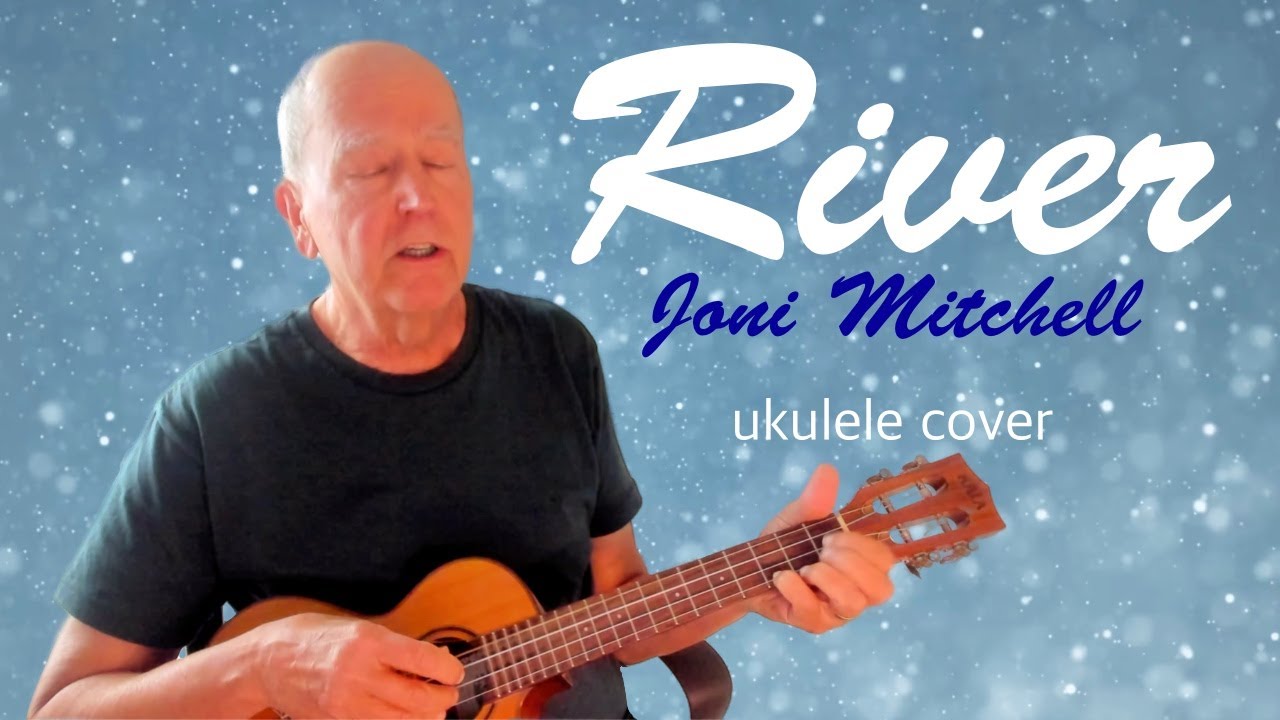 RIVER  Joni Mitchell,1971, ukulele cover