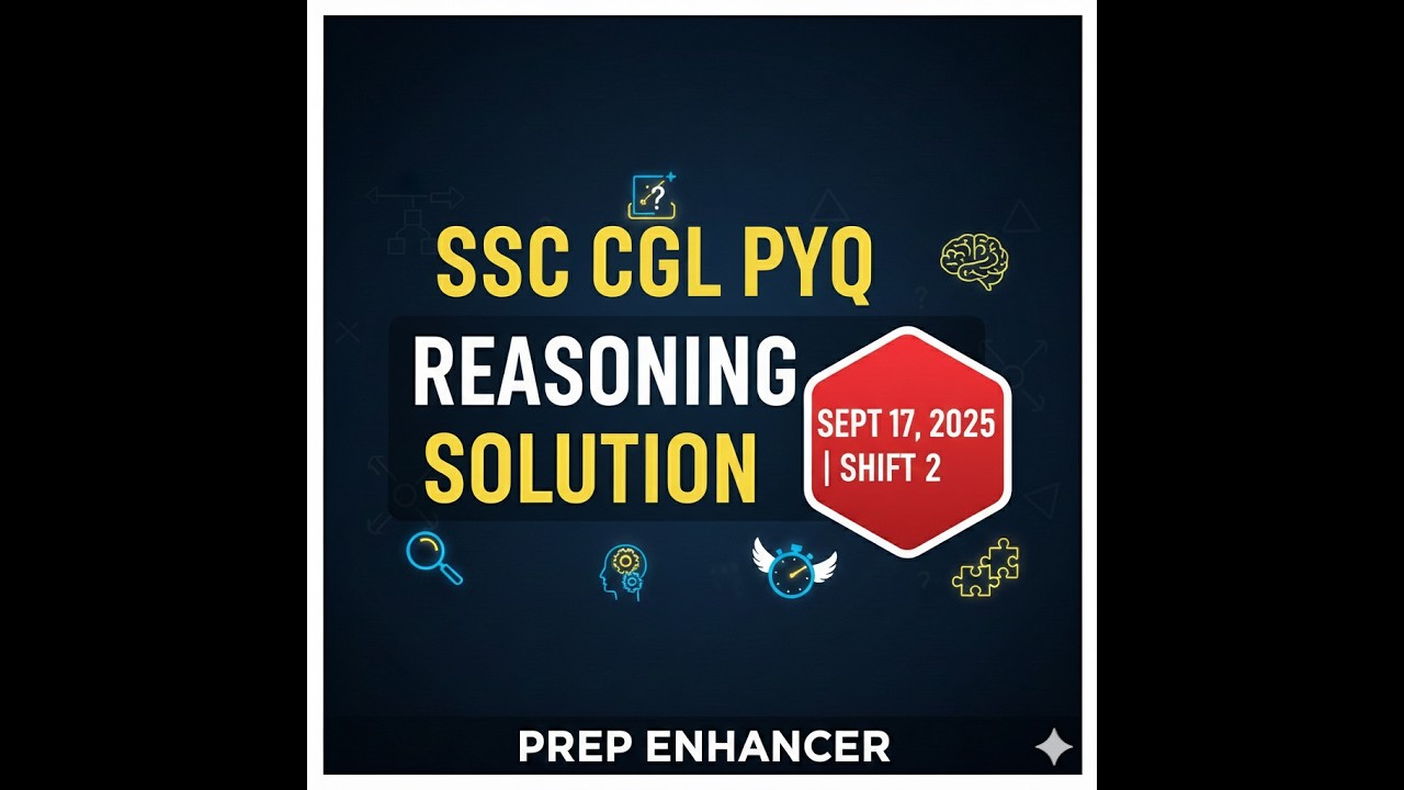 SSC CGL 2025 17 September shift 2 Shiftwise reasoning solution by prep enhancer