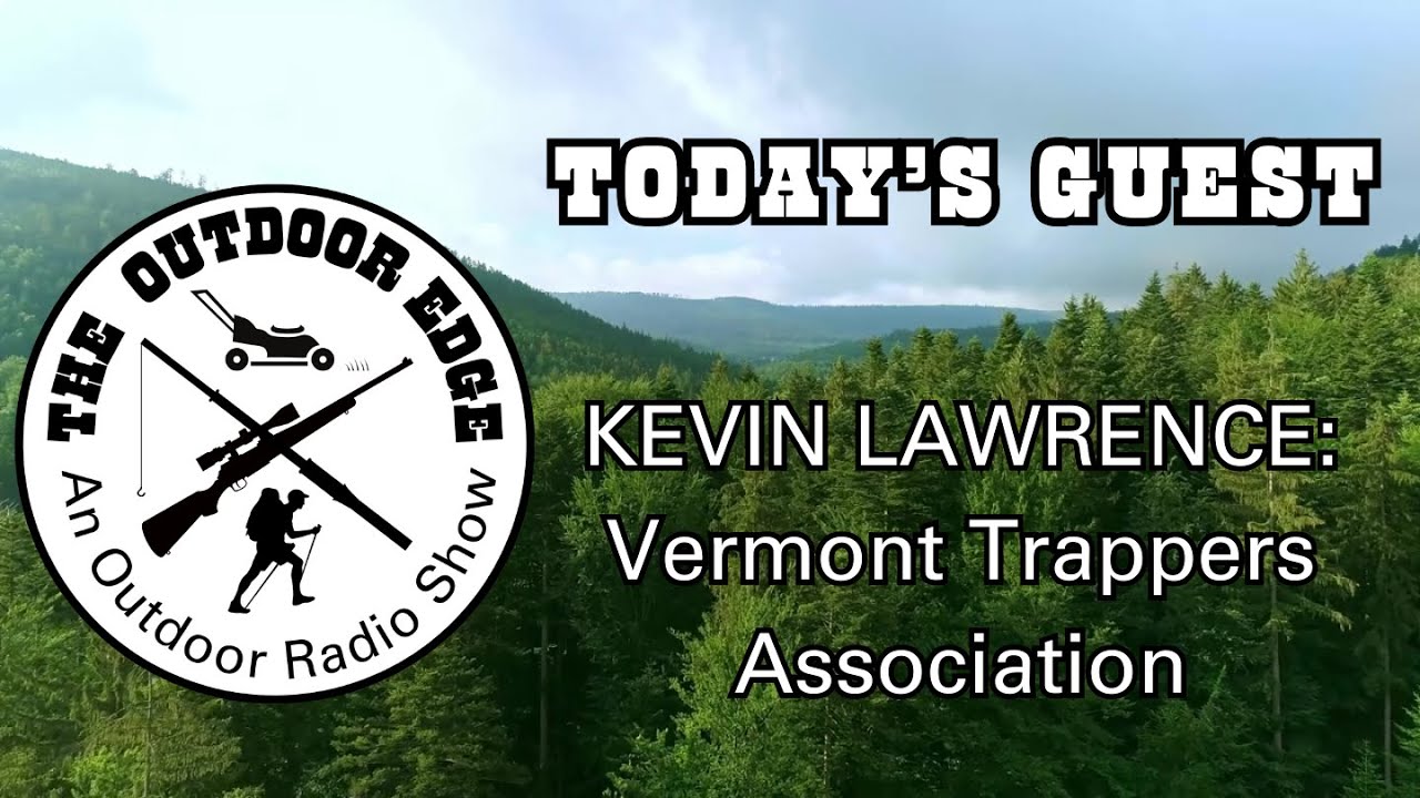 Outdoor Edge: Explore Vermont’s Wild Side with Kevin Lawrence of the Vermont Trappers Association