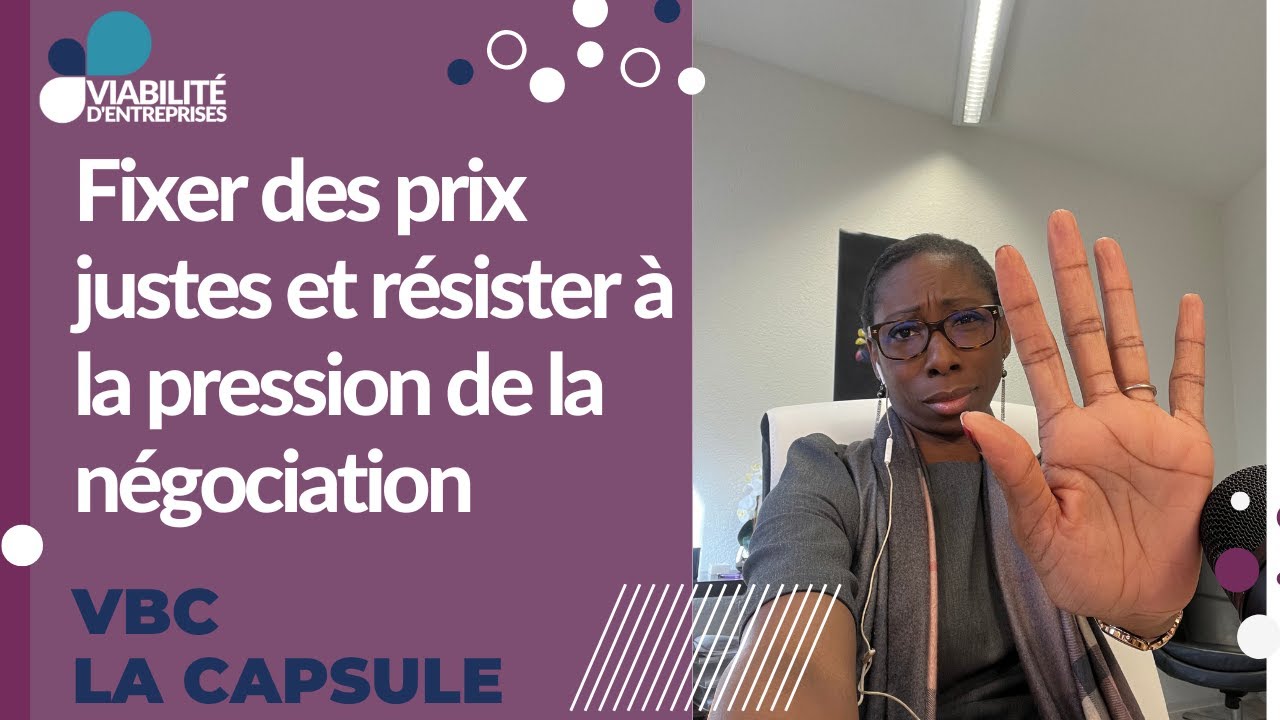 Fixer des prix justes et r&eacute;sister &agrave; la pression de la n&eacute;gociation