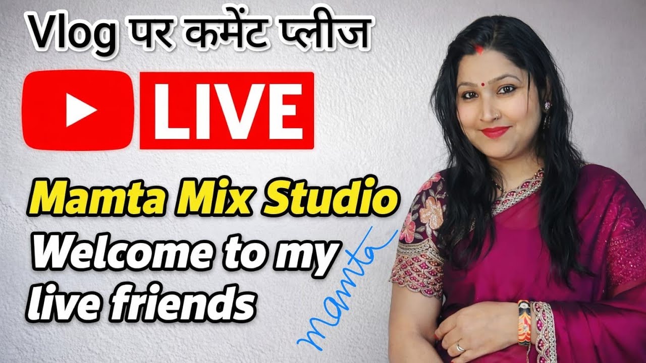Mamta Mix Studio  is live good afternoon please help me superchat 🙏🙏