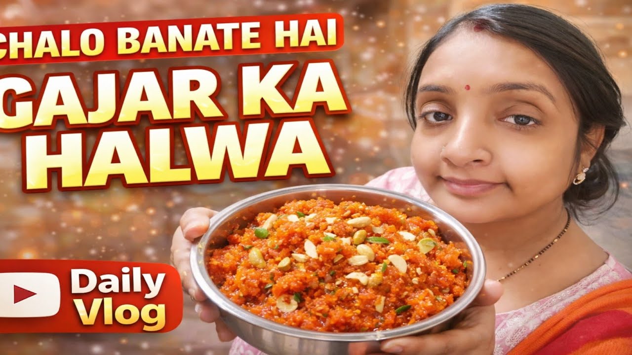 Chalo banate hai Gajar ka halwa | Daily Vlog |Winter Special Gajar Ka Halwa