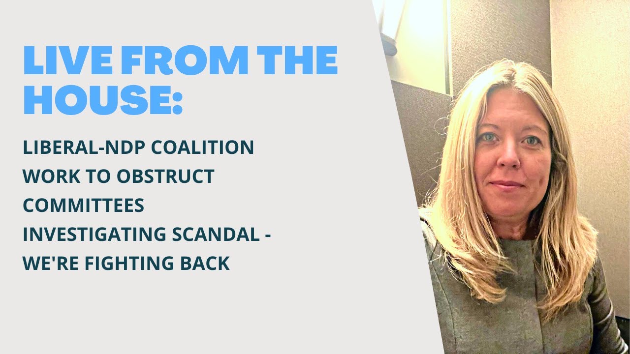 LIVE: Liberal-NDP coalition work to obstruct committees investigating scandal - we're fighting back