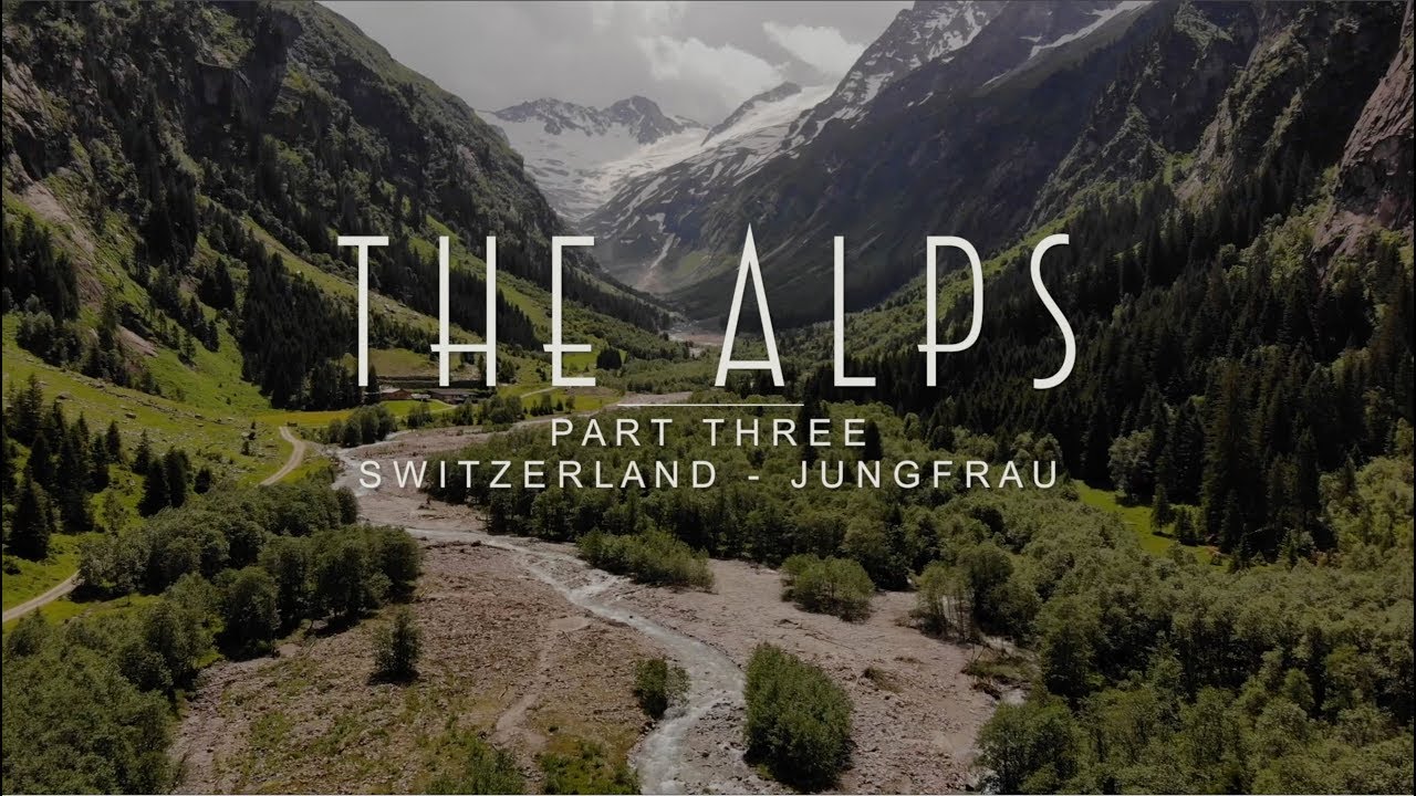 Landscape Photography | THE ALPS - Part Three - SWITZERLAND (JUNGFRAU)