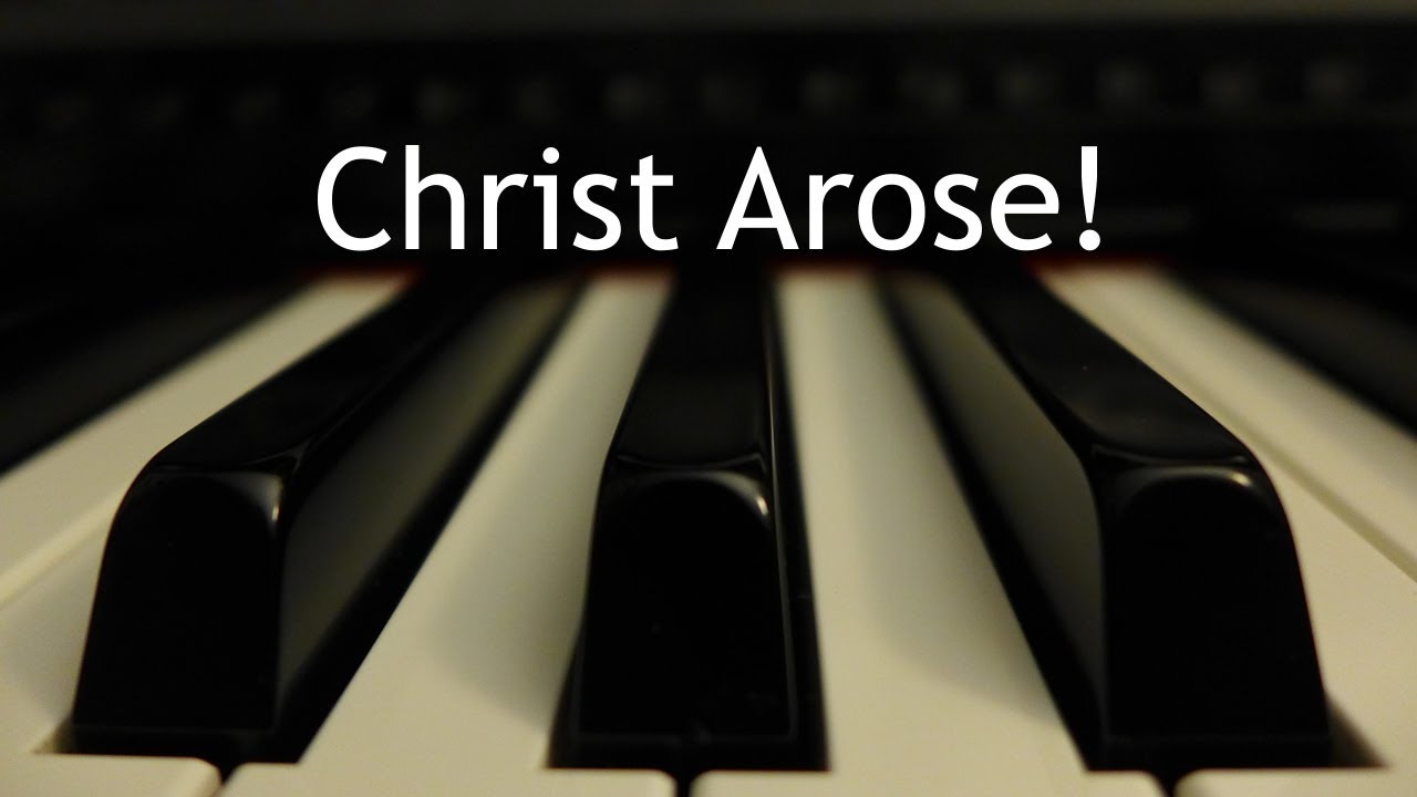 Christ Arose (Low in the Grave He Lay) - piano instrumental hymn