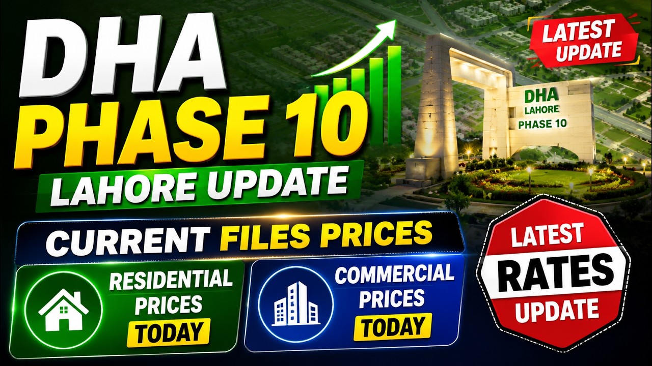 DHA Phase 10 Lahore Update 📈 | Current Files Prices & Residential & Commercial Prices Today