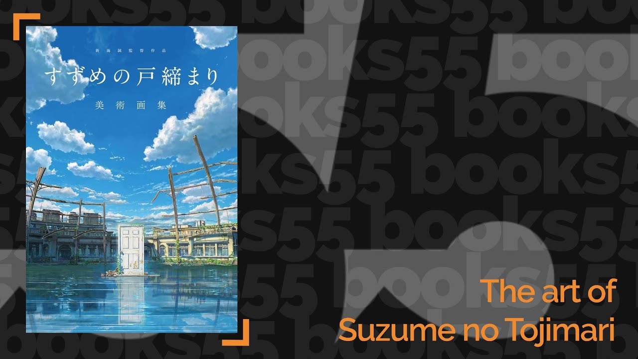 The art of Suzume no Tojimari / 新海誠監督作品 すずめの戸締まり 美術画集 [4K]