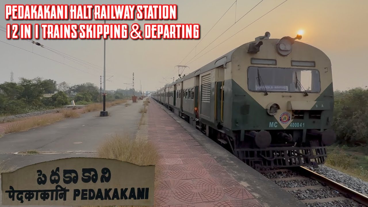 12 In 1 Trains Skipping & Departing at PEDAKAKANI HALT RAILWAY STATION