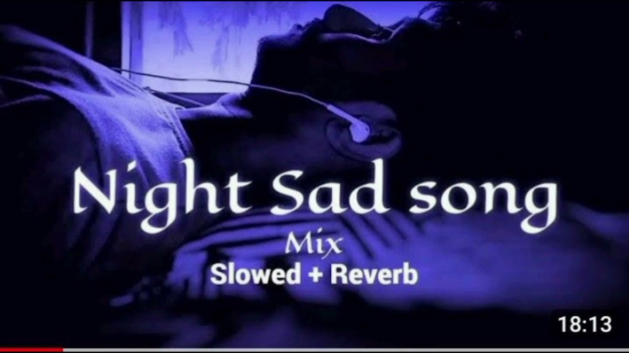 Night sad song mix Slowed and reverb 