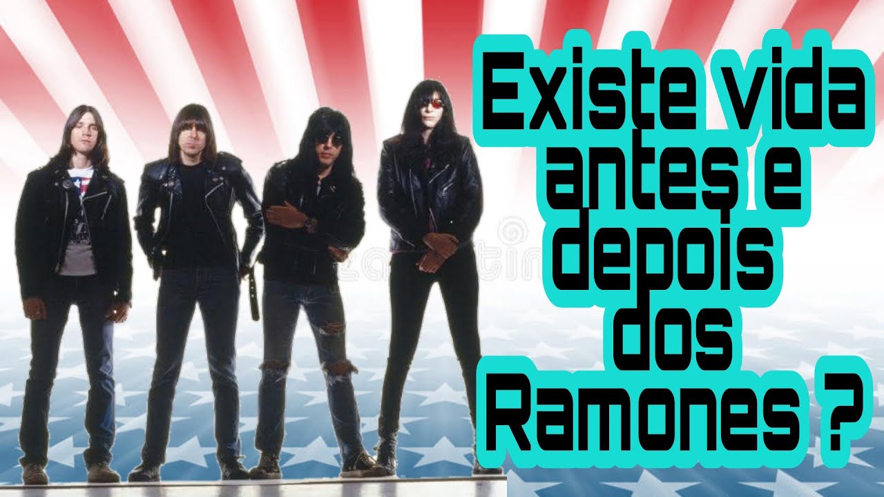 Existe antes e depois dos Ramones ?