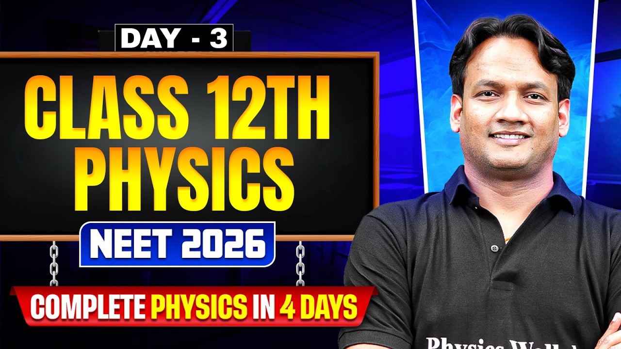 Complete Class 12th Physics in One Shot 💥 | Day 3 | Concepts + PYQs | NEET 2026