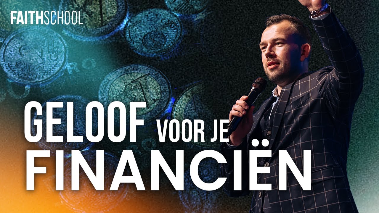 Geloof voor je financiën - Les 15 - Faith School Extended - LIVE @ Voice of Faith