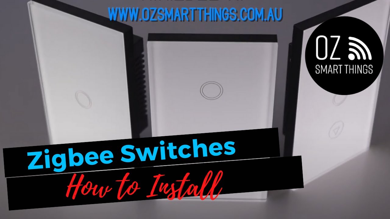 Zigbee Touch Switch Installation in to your Australian Smart Home from Oz Smart Things