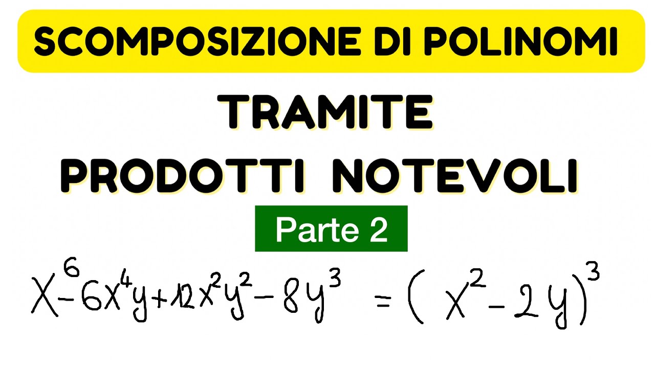 #5 Scomposizione di polinomi - Prodotti notevoli parte 2 | Videolezione di Matematica
