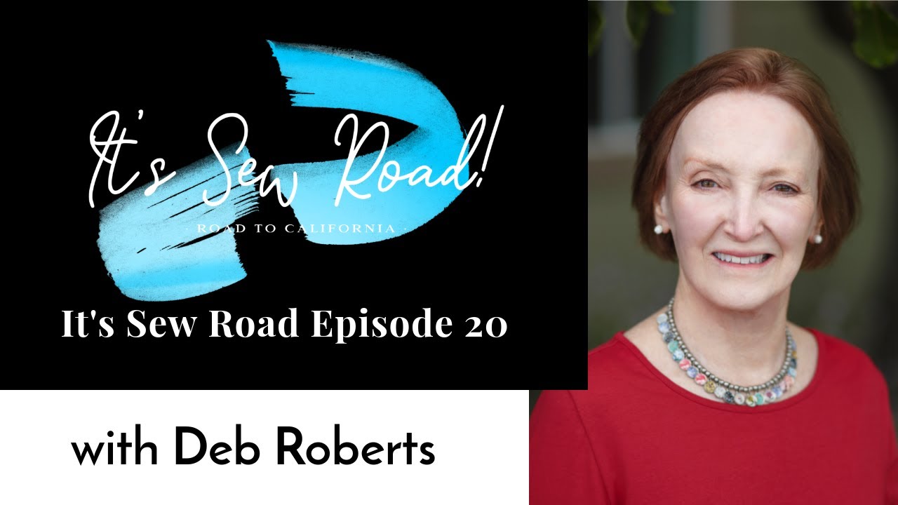 It's Sew Road Episode 20: Deb Roberts
