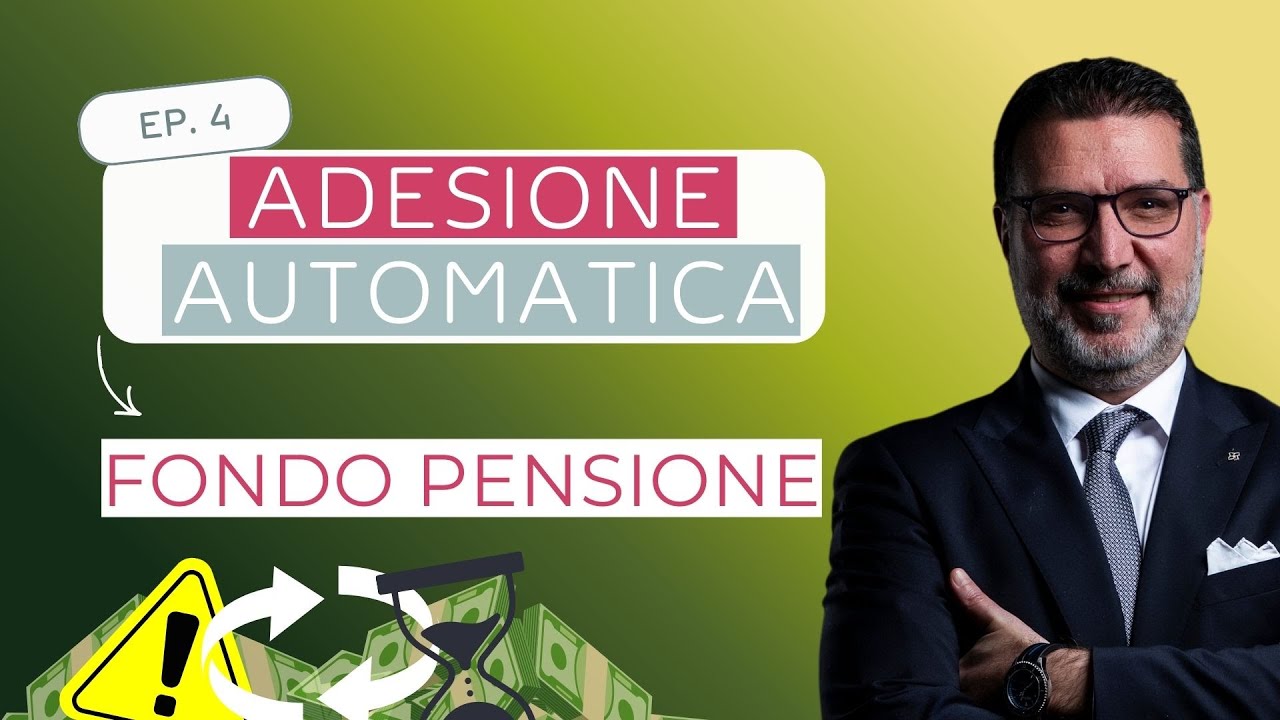 4) Adesione automatica al fondo pensione: più protezione o più rischio?