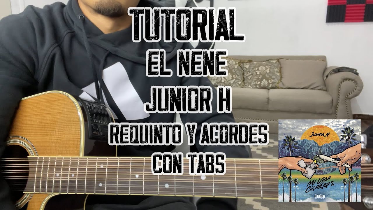 El Nene - Junior H - Requinto y Acordes - TUTORIAL - CON TABS
