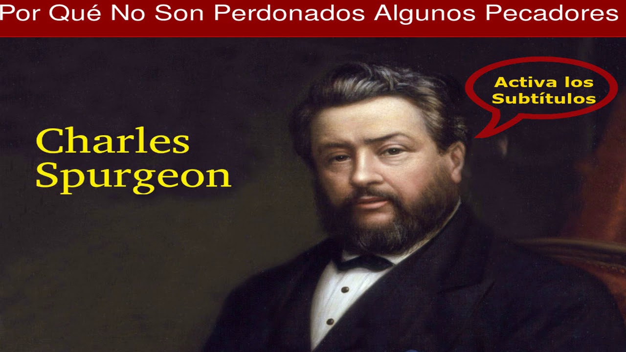 ¿Me perdonará Dios? - Charles Spurgeon