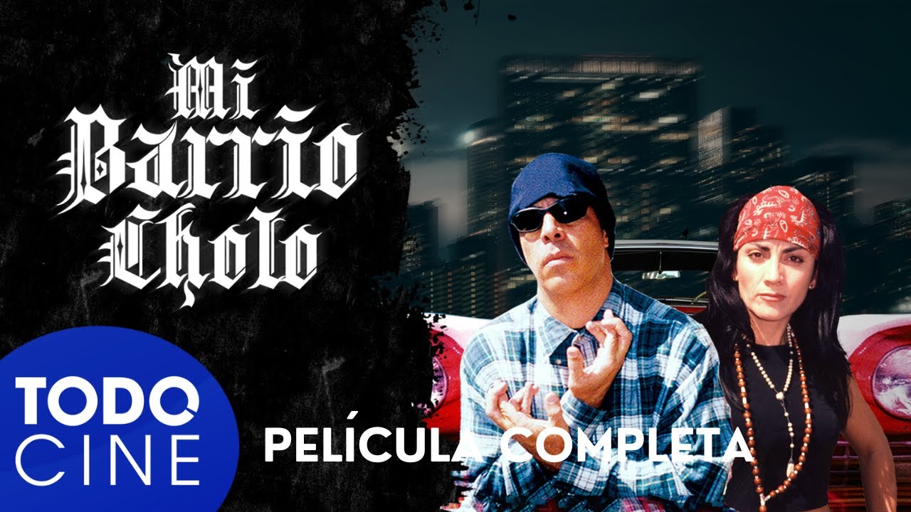 Mi barrio cholo | Película completa ¡GRATIS! | #todocinegratis