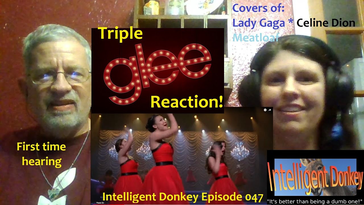 Glee Triple Reaction - Intelligent Donkey Episode 047