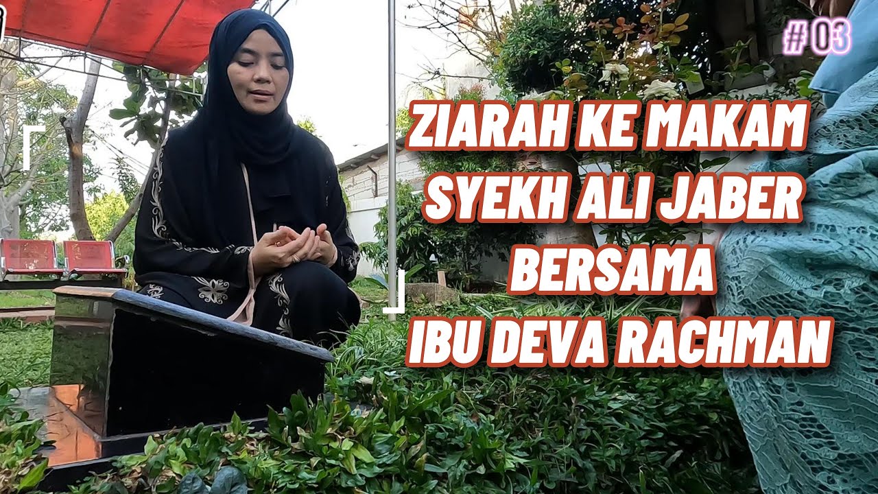 Terbaru Bu Deva Rachman Ziarah Ke Makam Syekh Ali Jaber