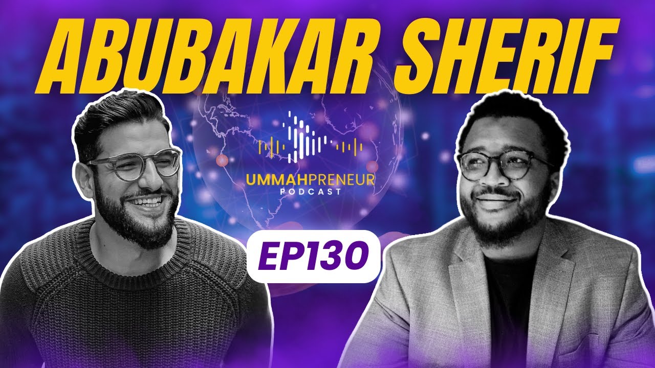 The Future of Muslim Community Building w/ Abubakar Sherif | Ep#130