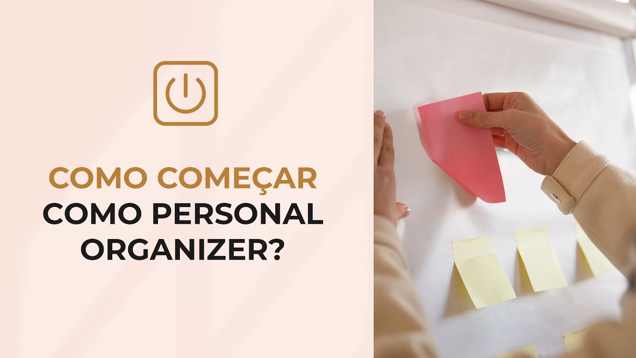Como Começar Como Personal Organizer?