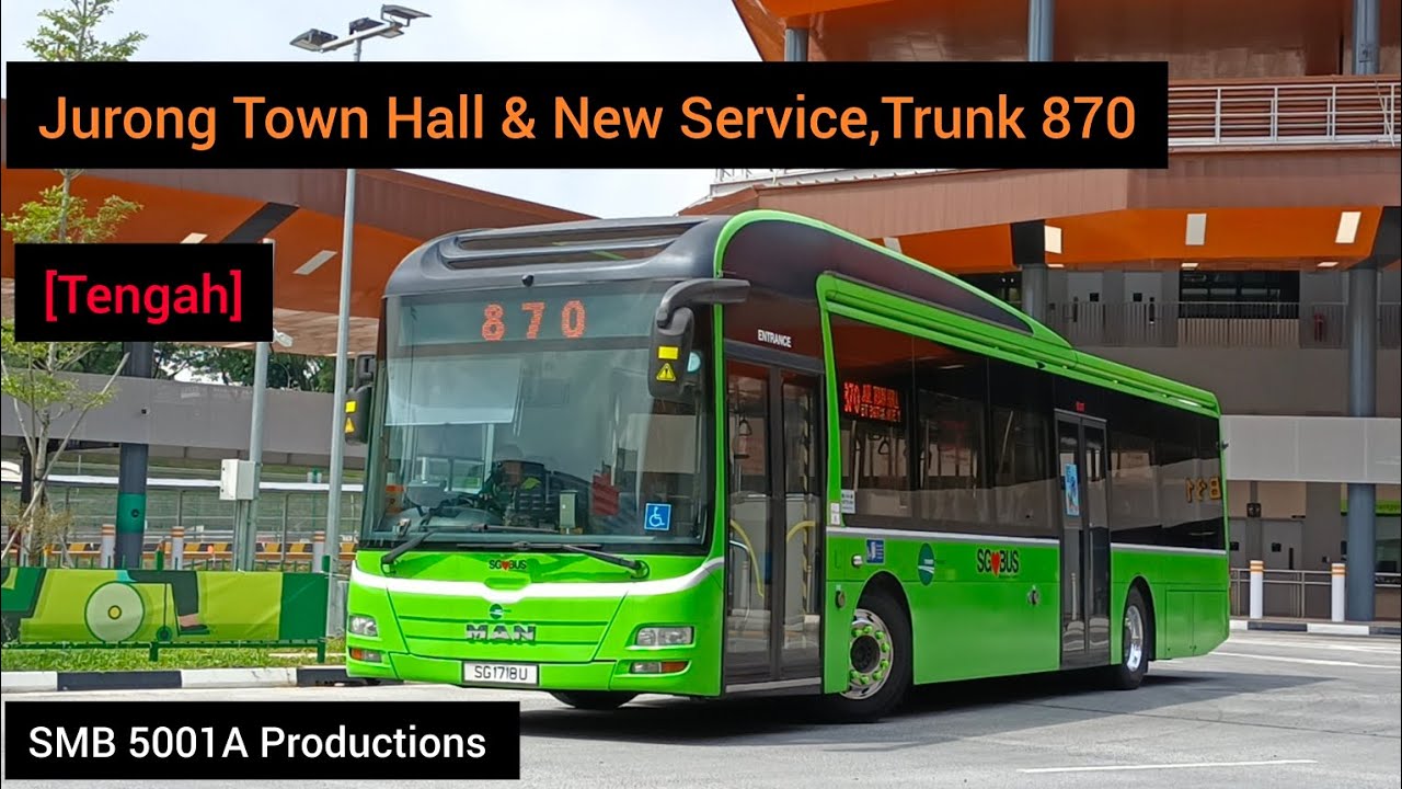 [Tengah]: Jurong Town Hall & New Service Trunk 870