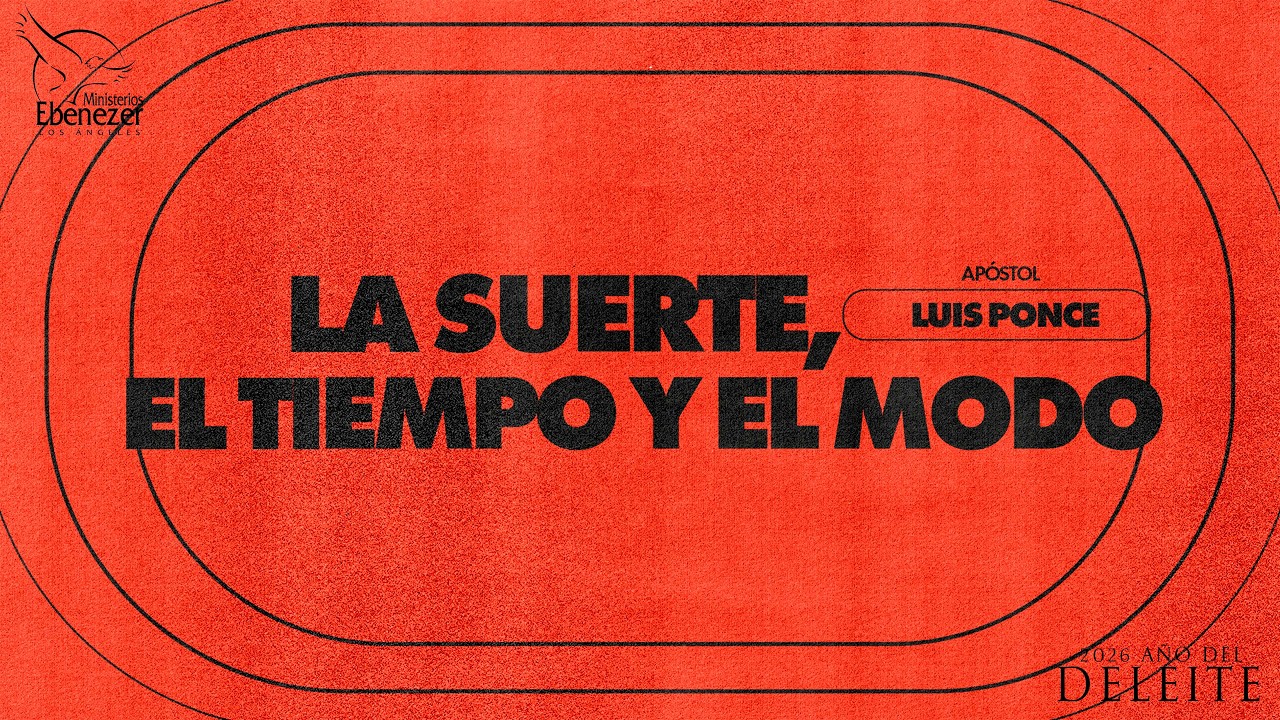 APÓSTOL LUIS PONCE - LA SUERTE EL TIEMPO Y EL MODO - DOMINGO, 1 DE MARZO PM