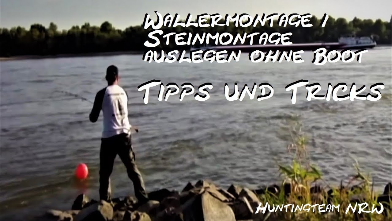Wallermontage / Steinmontage auslegen ohne Boot ( Welsangeln, Wallerangeln, U-Posenmontage)