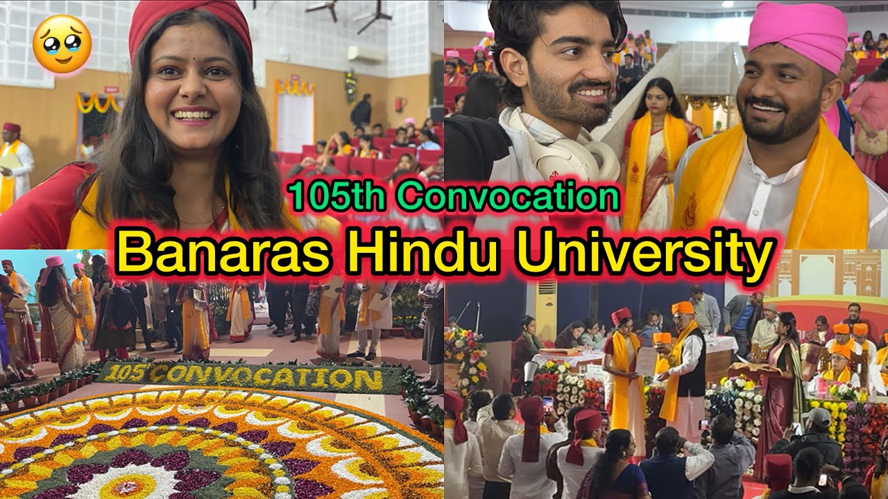 BHU 105th Convocation | 3 साल से था इस दिन का इंतज़ार 🥹❤️| भाई हमारा Graduate हो गया । सबको बधाइयाँ 