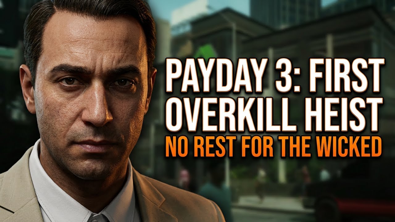 PAYDAY 3 No Rest for the Wicked – OVERKILL First Run, No Cuts, All Mistakes