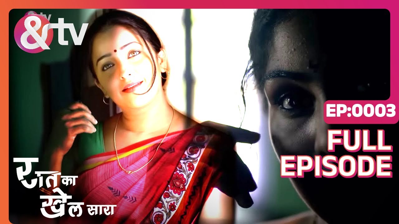 Raat Ka Khel Saara S3 | Ep.3 | Shevanta की आत्मा के वश में हो गई Kaveri | Full Episode | AND TV