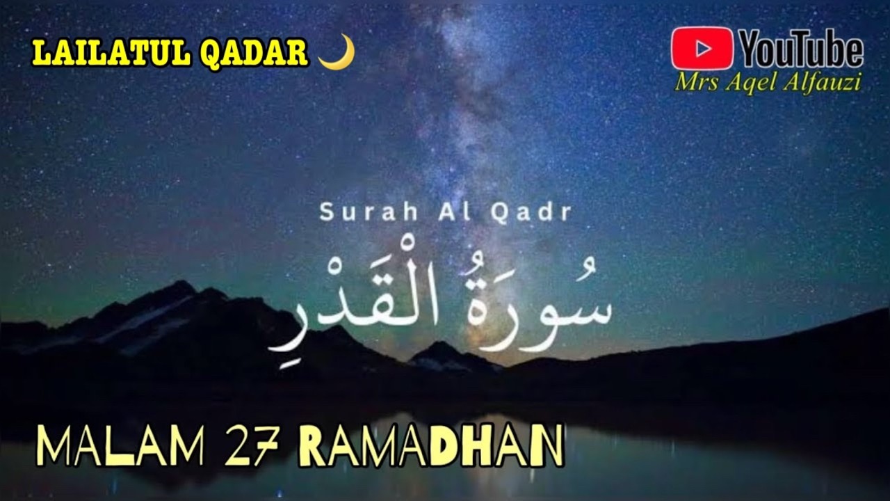 MALAM 27 RAMADHAN - Malam Ganjil LAILATUL QADAR - Pembuka Pintu Ampunan