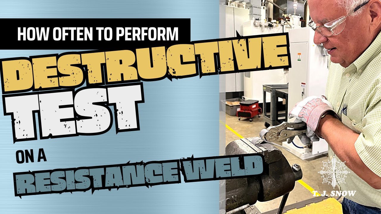 Performing Destructive Tests | Resistance Welding | TJ Snow