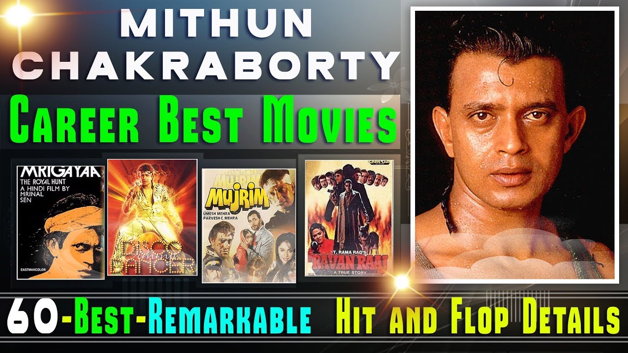 Mithun Chakraborty Career Analysis | 60 best Remarkable Hit, Super Hit, and Blockbuster, Movies list