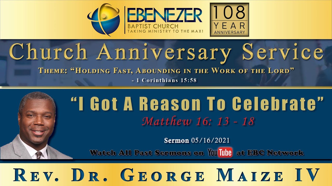 EBC's 108th Church Anniversary preached by Rev. Dr. George Maize IV - 05/16/2021