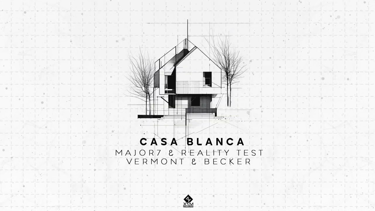 Casa Blanca - Major7 & Reality Test (Vermont & Becker Remix)