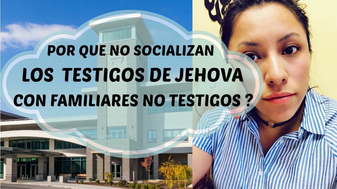 POR QUE NO SOCIALIZAN LOS TESTIGOS CON NO TESTIGOS? | EX-TJ