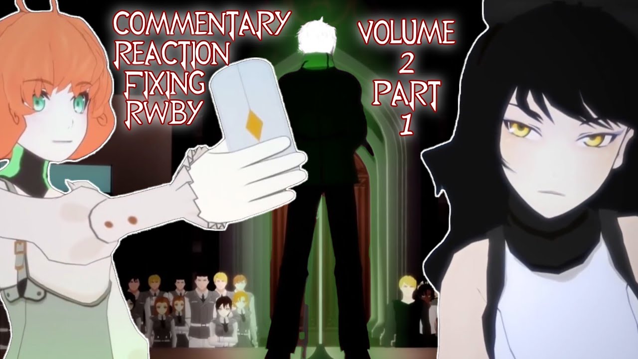 Fixing RWBY Volume 2 Part 1 Reaction! | Cinder’s Secret Identity & The Paladin Fight
