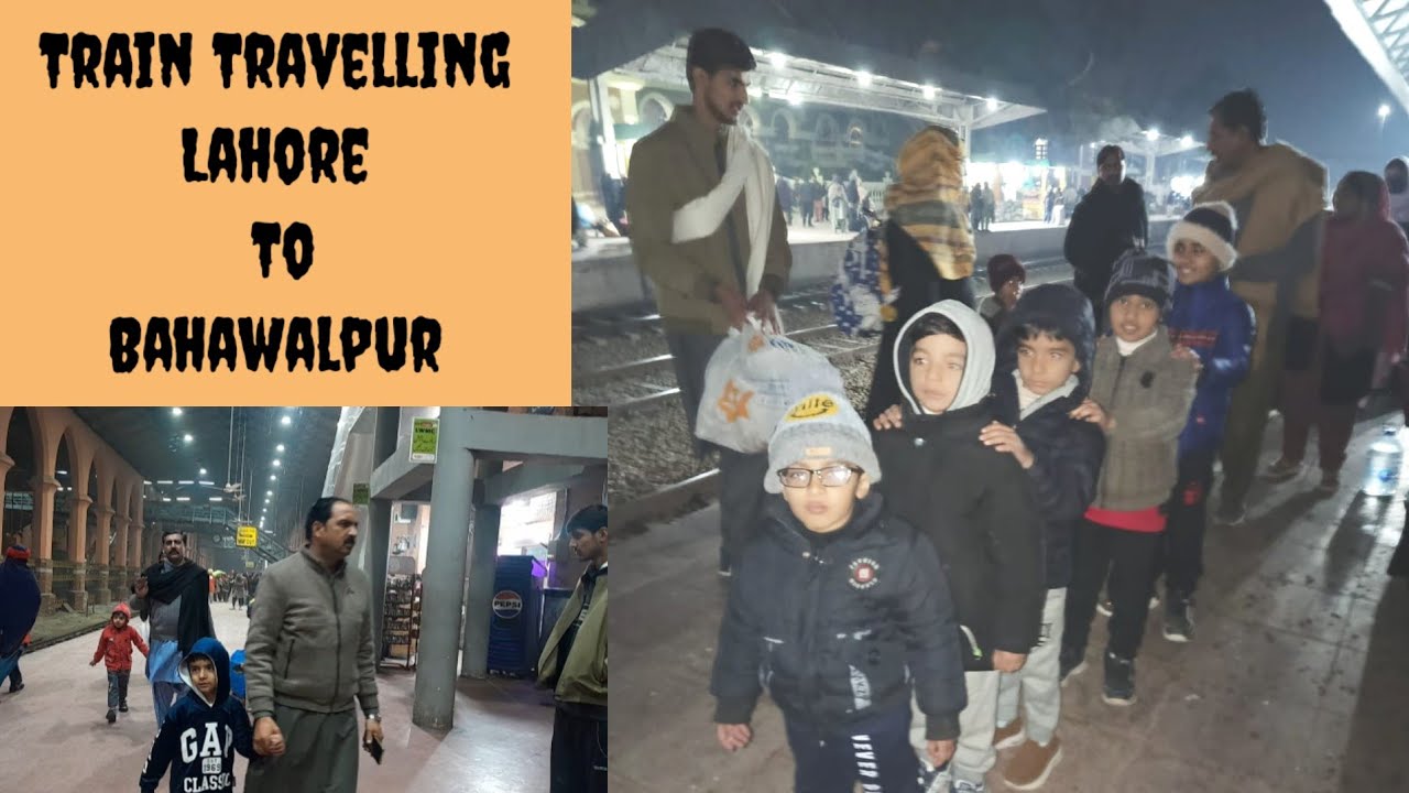 Lahore to Bahawalpur train travelling/ bachon ney kia enjoy  train Travelling ko/ neffamily  