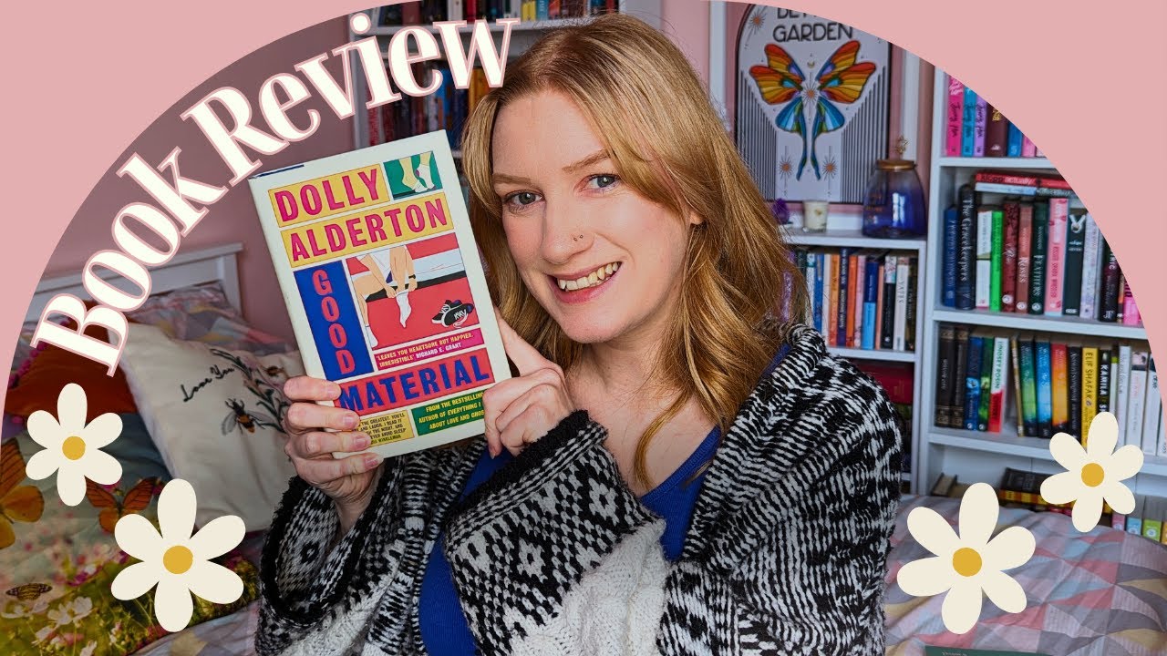 Good Material by Dolly Alderton // Book Review & Discussion // Thoroughly Enjoyed Books