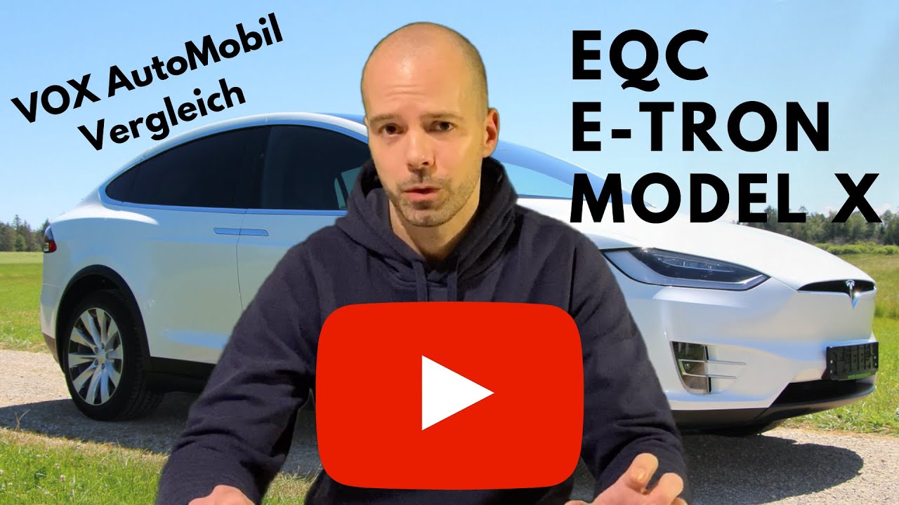 VOX Auto Mobil - Vergleich EQC, E-Tron, Model X - Kommentar