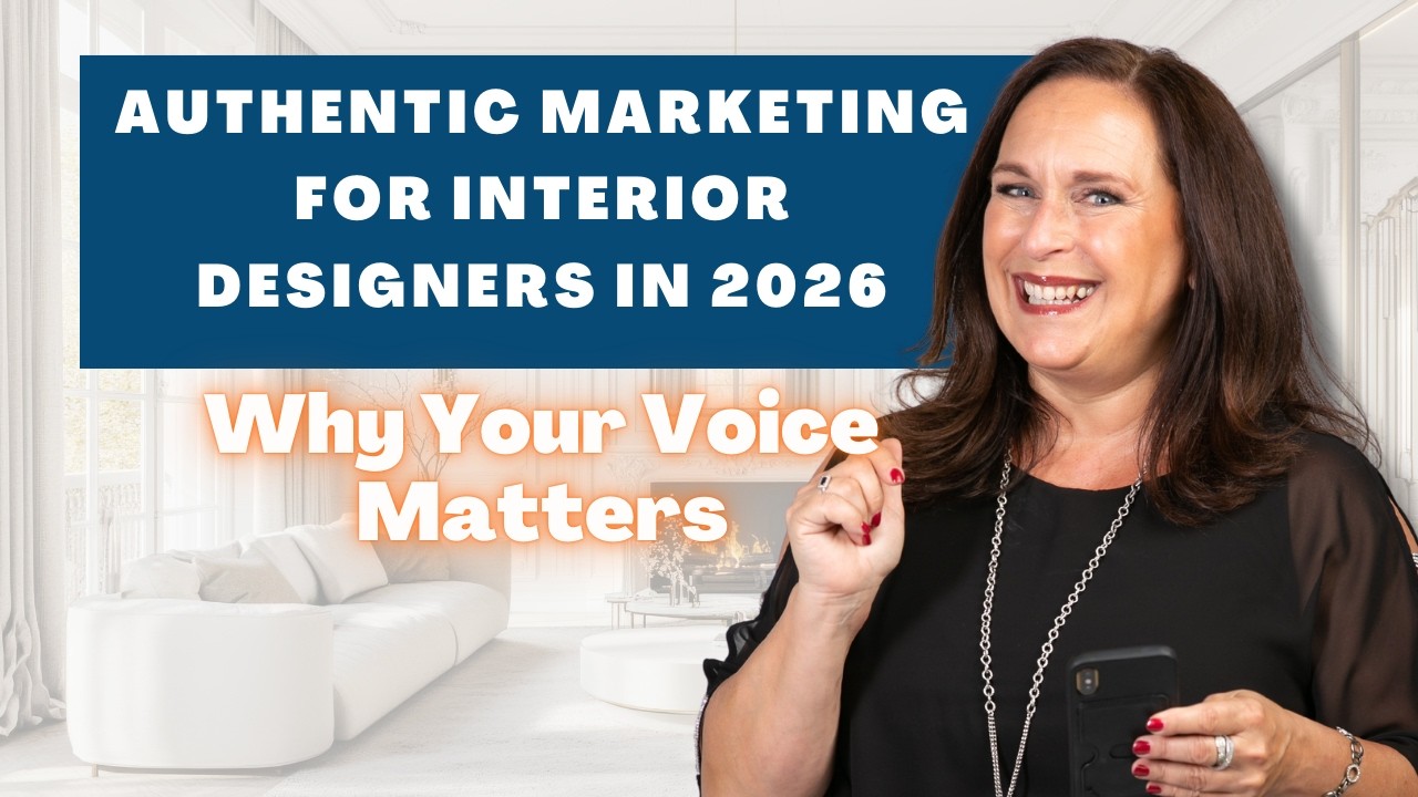 Authentic Marketing for Interior Designers in 2026: Why Your Voice Matters
